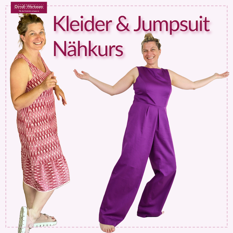 Kleider Nähkurs, Jumpsuit Nähkurs, mit Sonja Stern